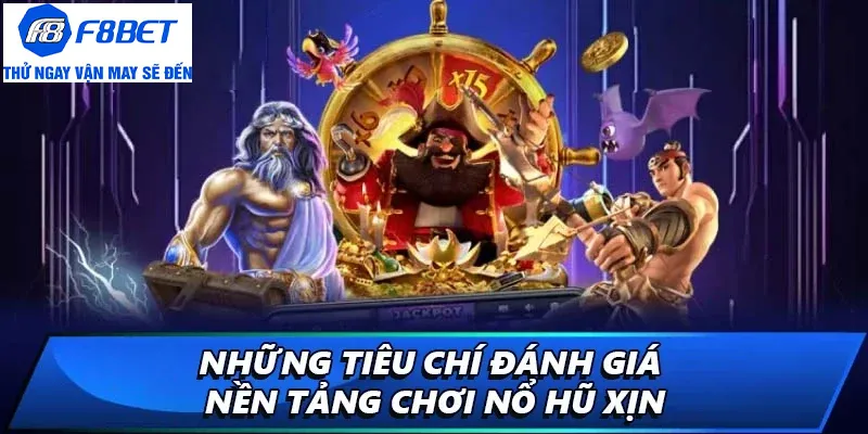 chọn nền tảng thần tài nổ hũ uy tín