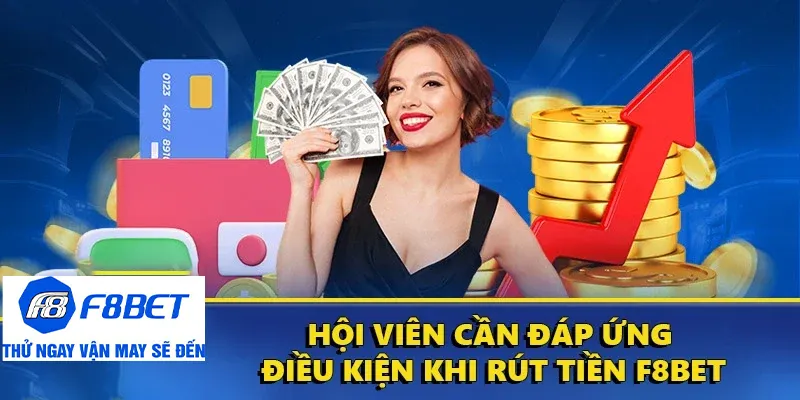 điều kiện rút tiền f8bet